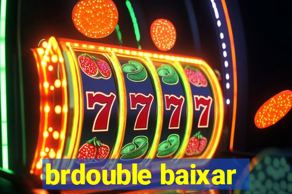 brdouble baixar